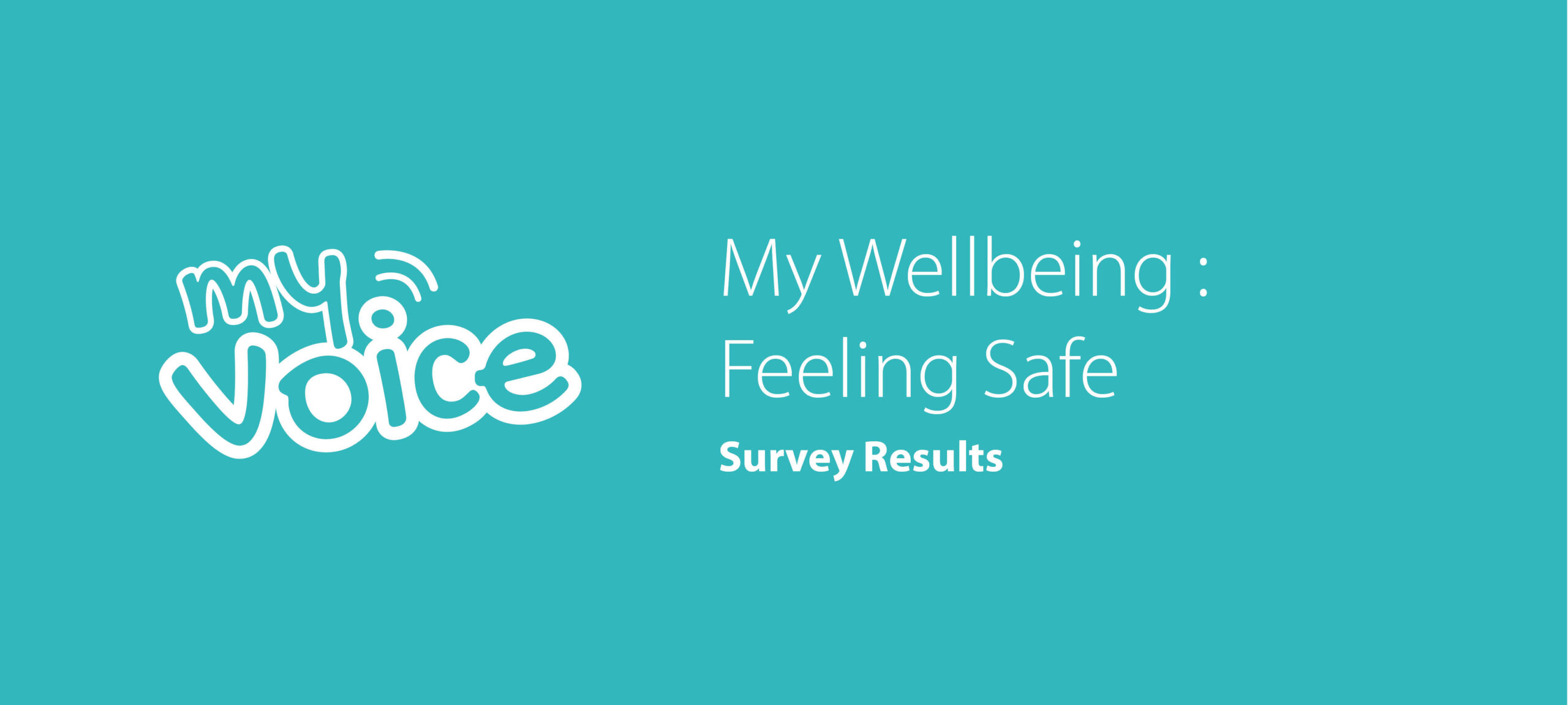 My Voice – My Wellbeing Survey Results