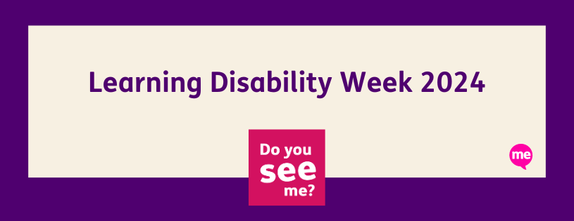 Learning Disability Week 2024: Do you understand me?