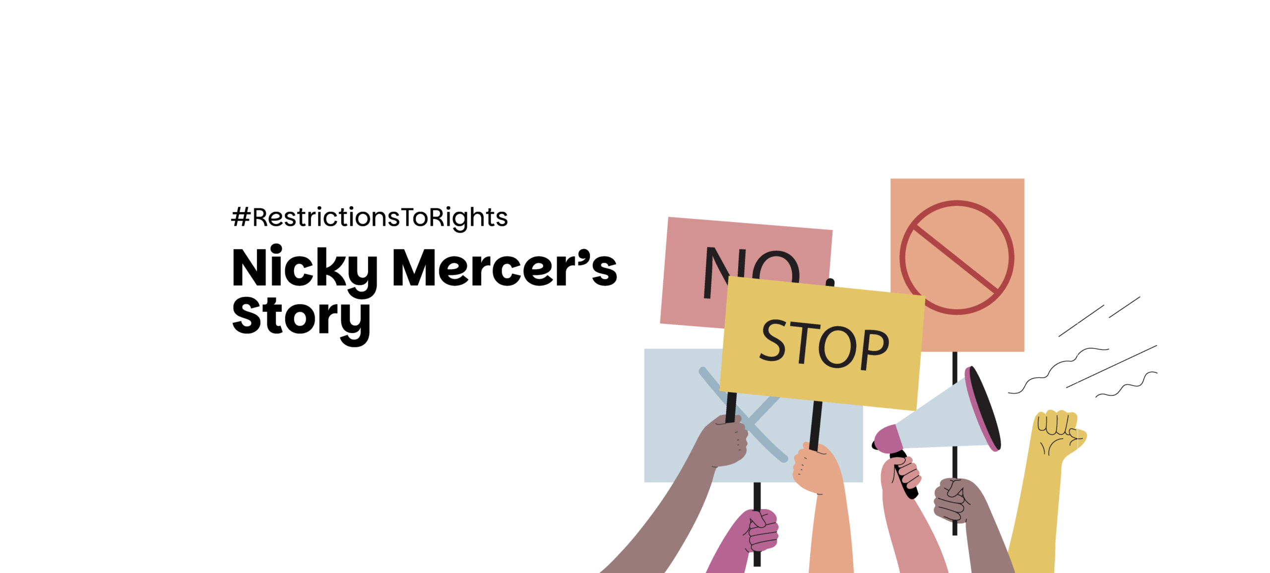 “At Last, I Can Live My Life”: Nicky Mercer’s Journey from Restrictions to Rights